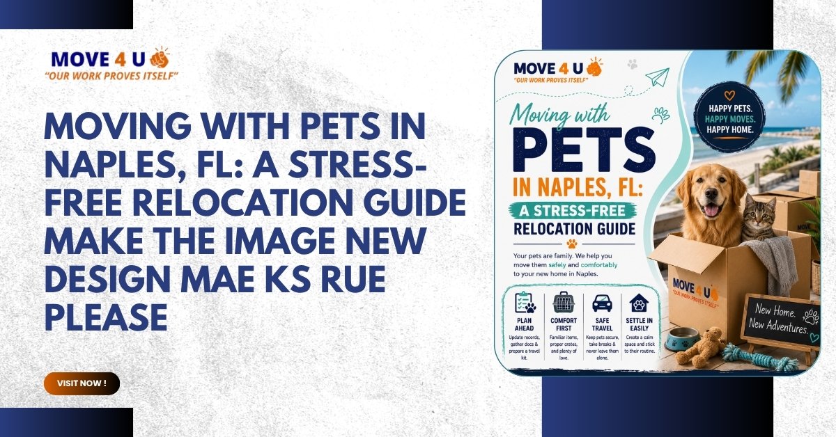 Moving with Pets in Naples, FL A Stress-Free Relocation Guide